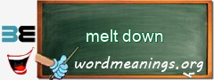 WordMeaning blackboard for melt down